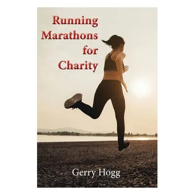 "Running Marathons for Charity" - "" ("Hogg Gerry")(Paperback)