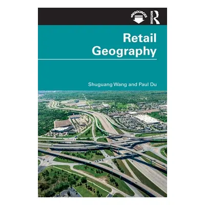 "Retail Geography" - "" ("Wang Shuguang")(Paperback)