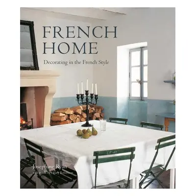 "French Home: Decorating in the French Style" - "" ("Ryan Josephine")(Pevná vazba)