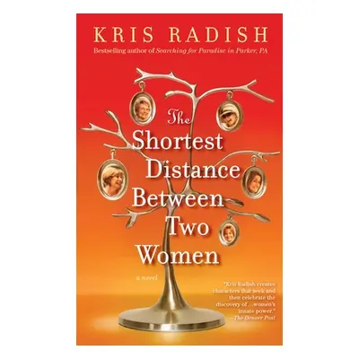 "The Shortest Distance Between Two Women" - "" ("Radish Kris")(Paperback)