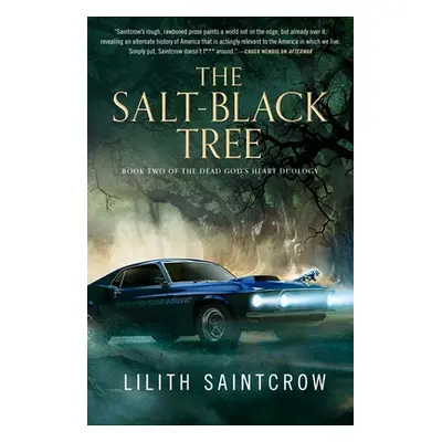 "The Salt-Black Tree: Book Two of the Dead God's Heart Duology" - "" ("Saintcrow Lilith")(Paperb