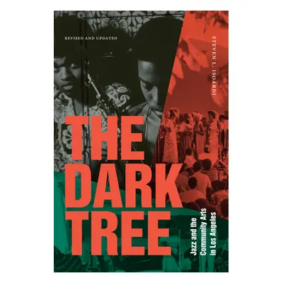 "The Dark Tree: Jazz and the Community Arts in Los Angeles" - "" ("Isoardi Steven L.")(Paperback