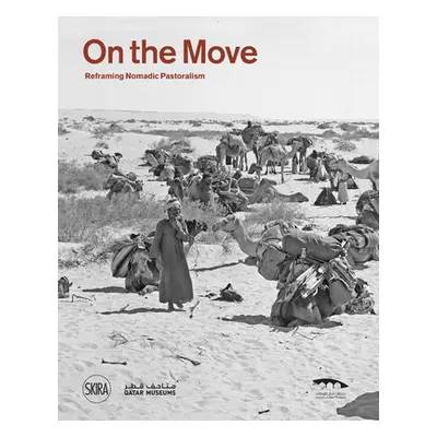 "On the Move: Reframing Nomadic Pastoralism" - "" ("Abu-Lughod Lila")(Paperback)