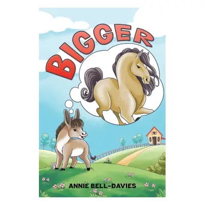 "Bigger" - "" ("Bell-Davies Annie")(Paperback)