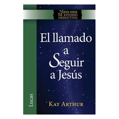 "El Llamado a Seguir a Jesus / The Call to Follow Jesus (New Inductive Study Series)" - "" ("Art