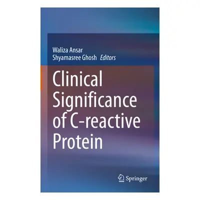 "Clinical Significance of C-Reactive Protein" - "" ("Ansar Waliza")(Pevná vazba)