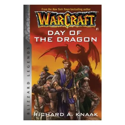 "Warcraft: Day of the Dragon: Blizzard Legends" - "" ("Knaak Richard A.")(Paperback)