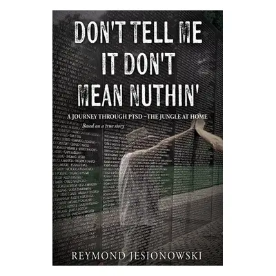 "Don't Tell Me It Don't Mean Nuthin'" - "" ("Jesionowski Reymond")(Paperback)