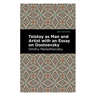 "Tolstoy as Man and Artist with an Essay on Dostoyevsky" - "" ("Merezhkovsky Dmitry")(Paperback)