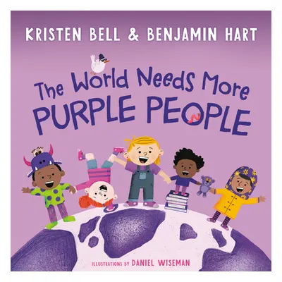 "The World Needs More Purple People" - "" ("Bell Kristen")(Library Binding)