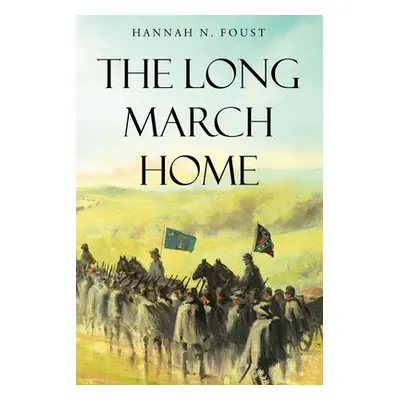 "The Long March Home" - "" ("Foust Hannah N.")(Paperback)