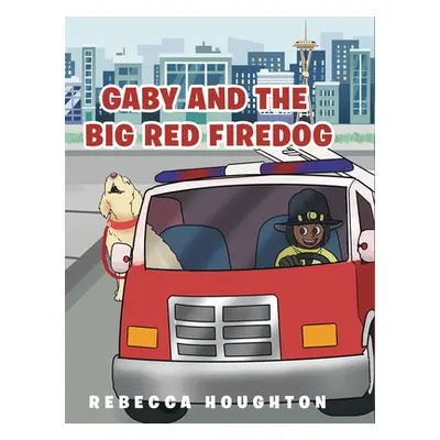 "Gaby And The Big Red Firedog" - "" ("Houghton Rebecca")(Pevná vazba)