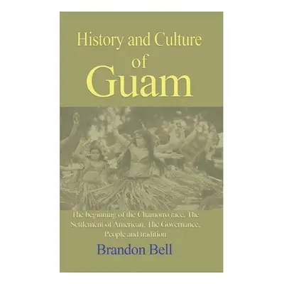 "History and Culture of Guam" - "" ("Bell Brandon")(Paperback)