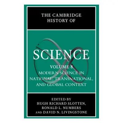 "The Cambridge History of Science: Volume 8, Modern Science in National, Transnational, and Glob