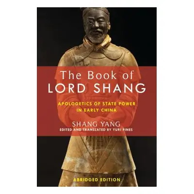 "The Book of Lord Shang: Apologetics of State Power in Early China" - "" ("Shang Yang")(Paperbac