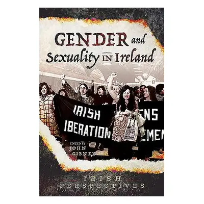 "Gender and Sexuality in Ireland" - "" ("Gibney John")(Pevná vazba)