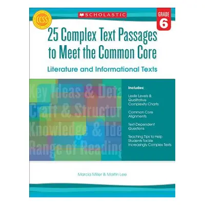 "25 Complex Text Passages to Meet the Common Core: Literature and Informational Texts, Grade 6" 