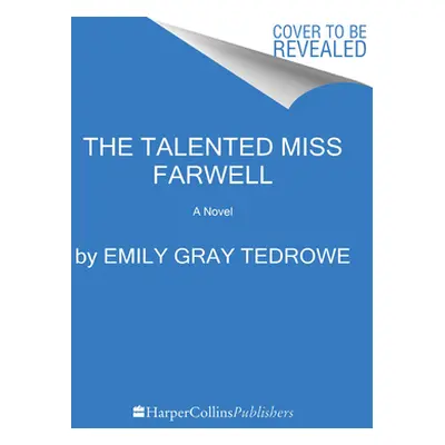 "The Talented Miss Farwell" - "" ("Tedrowe Emily Gray")(Paperback)