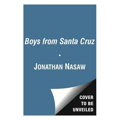 "The Boys from Santa Cruz: A Thriller" - "" ("Nasaw Jonathan")(Paperback)