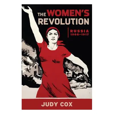 "The Women's Revolution: Russia 1905-1917" - "" ("Cox Judy")(Paperback)