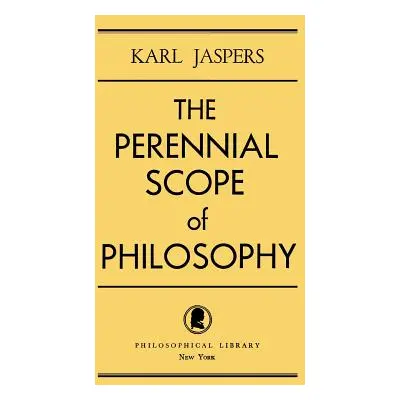 "The Perennial Scope of Philosophy" - "" ("Jaspers Karl")(Paperback)