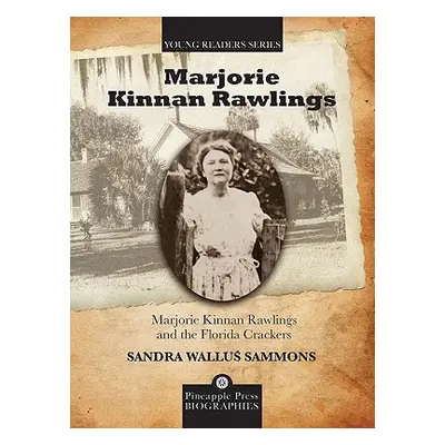 "Marjorie Kinnan Rawlings and the Florida Crackers" - "" ("Sammons Sandra")(Paperback)