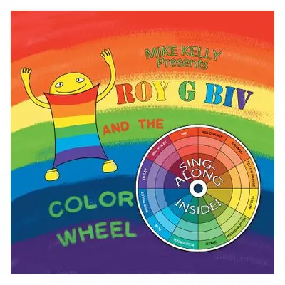 "Roy G Biv and the Color Wheel" - "" ("Kelly Mike")(Paperback)