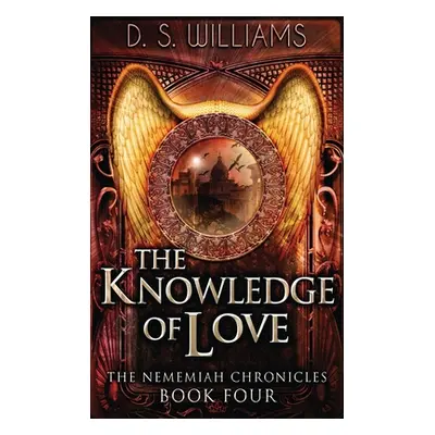 "The Knowledge Of Love" - "" ("Williams D. S.")(Pevná vazba)