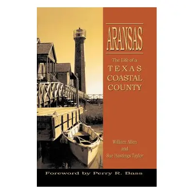 "Aransas: Life of a Texas Coastal County" - "" ("Allen William")(Paperback)