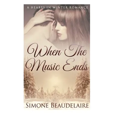 "When The Music Ends: Large Print Hardcover Edition" - "" ("Beaudelaire Simone")(Pevná vazba)