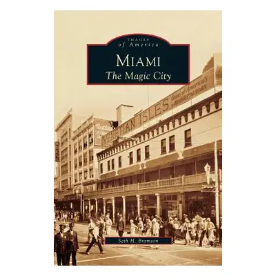 "Miami: The Magic City" - "" ("Bramson Seth H.")(Pevná vazba)