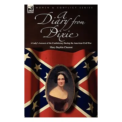 "A Diary from Dixie: a Lady's Account of the Confederacy During the American Civil War" - "" ("C