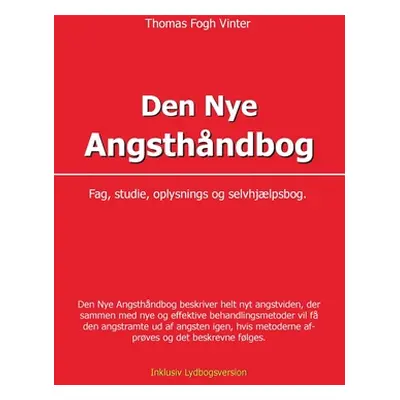 "Den Nye Angsthndbog" - "" ("Vinter Thomas Fogh")(Paperback)