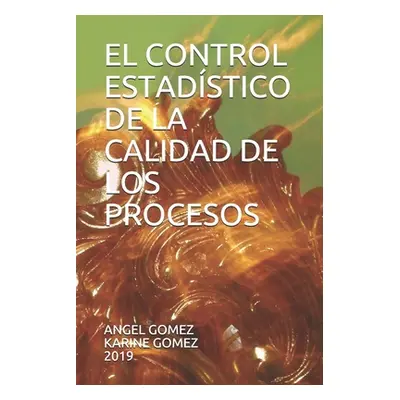 "El Control Estadstico de la Calidad de Los Procesos" - "" ("Gomez Marquina Karine del Valle")(P