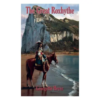 "The Great Roxhythe" - "" ("Heyer Georgette")(Pevná vazba)