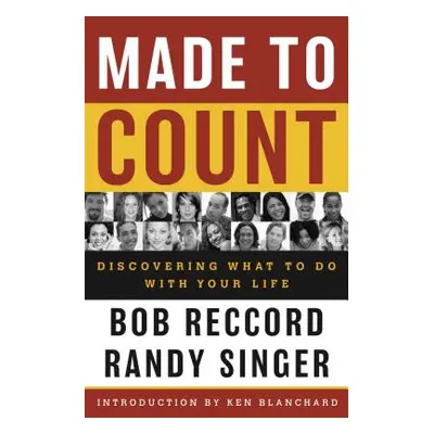 "Made to Count: Discovering What to Do with Your Life" - "" ("Reccord Bob")(Paperback)