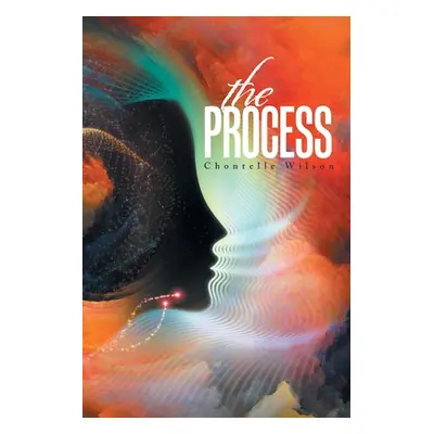 "The Process" - "" ("Wilson Chontelle")(Paperback)