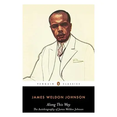 "Along This Way: The Autobiography of James Weldon Johnson" - "" ("Johnson James Weldon")(Paperb