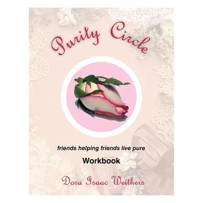 "Purity Circle Workbook" - "" ("Weithers Dora Isaac")(Paperback)