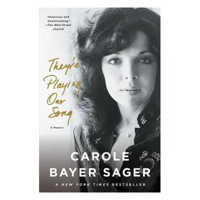 "They're Playing Our Song: A Memoir" - "" ("Sager Carole Bayer")(Paperback)