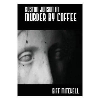 "Boston Jonson in Murder by Coffee" - "" ("Mitchell Biff")(Paperback)