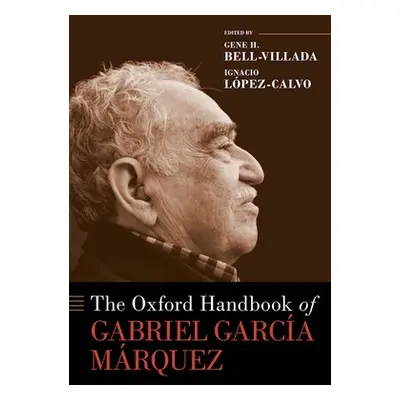 "The Oxford Handbook of Gabriel Garca Mrquez" - "" ("Bell-Villada Gene H.")(Pevná vazba)