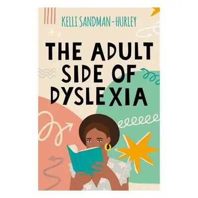 "The Adult Side of Dyslexia" - "" ("Sandman-Hurley Kelli")(Paperback)