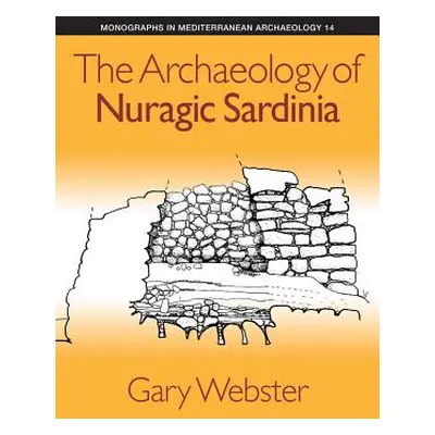 "The Archaeology of Nuragic Sardinia" - "" ("Webster Gary")(Pevná vazba)