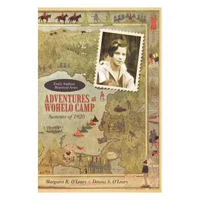 "Adventures at Wohelo Camp: Summer of 1928" - "" ("O'Leary Margaret R.")(Paperback)