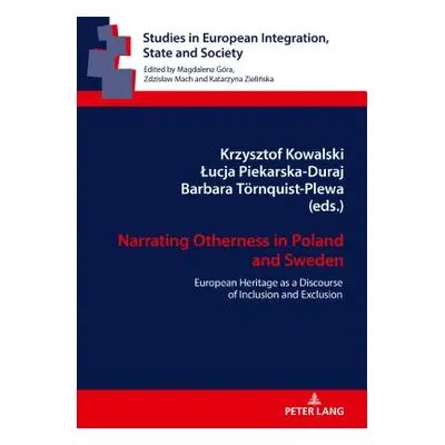 "Narrating Otherness in Poland and Sweden; European Heritage as a Discourse of Inclusion and Exc