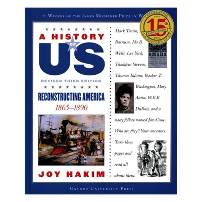 "A History of Us: Reconstructing America: 1865-1890 a History of Us Book Seven" - "" ("Hakim Joy