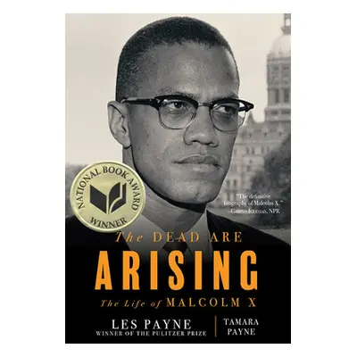 "The Dead Are Arising: The Life of Malcolm X" - "" ("Payne Les")(Paperback)