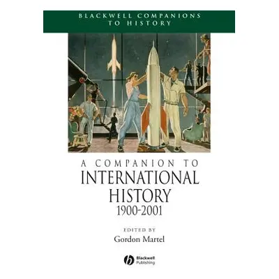 "A Companion to International History 1900 - 2001" - "" ("Martel Gordon")(Paperback)