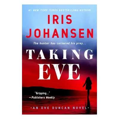 "Taking Eve: An Eve Duncan Novel" - "" ("Johansen Iris")(Mass Market Paperbound)